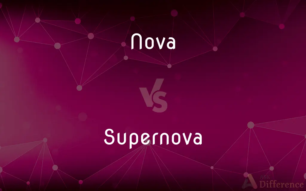 Nova vs. Supernova — What's the Difference?