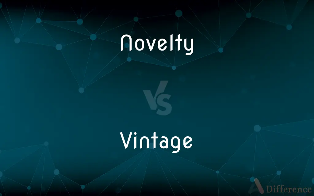 Novelty vs. Vintage