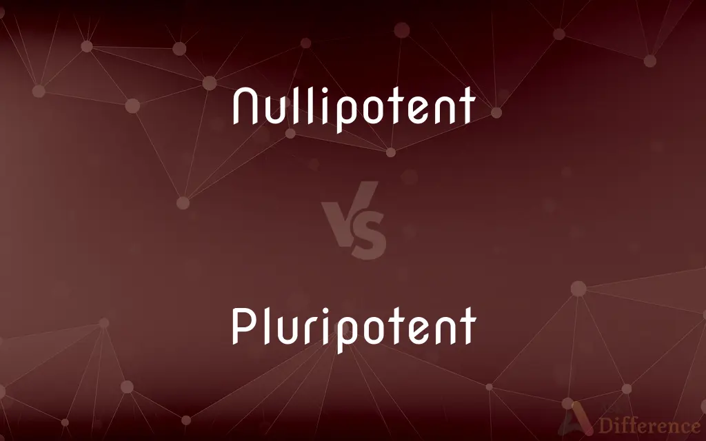 Nullipotent vs. Pluripotent — What's the Difference?