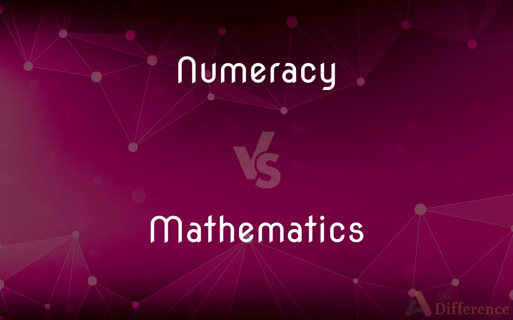 Numeracy vs. Mathematics — What's the Difference?