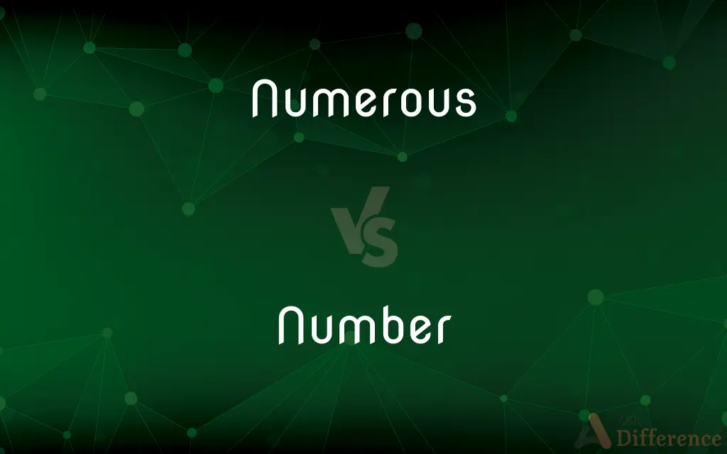 Numerous vs. Number — What's the Difference?