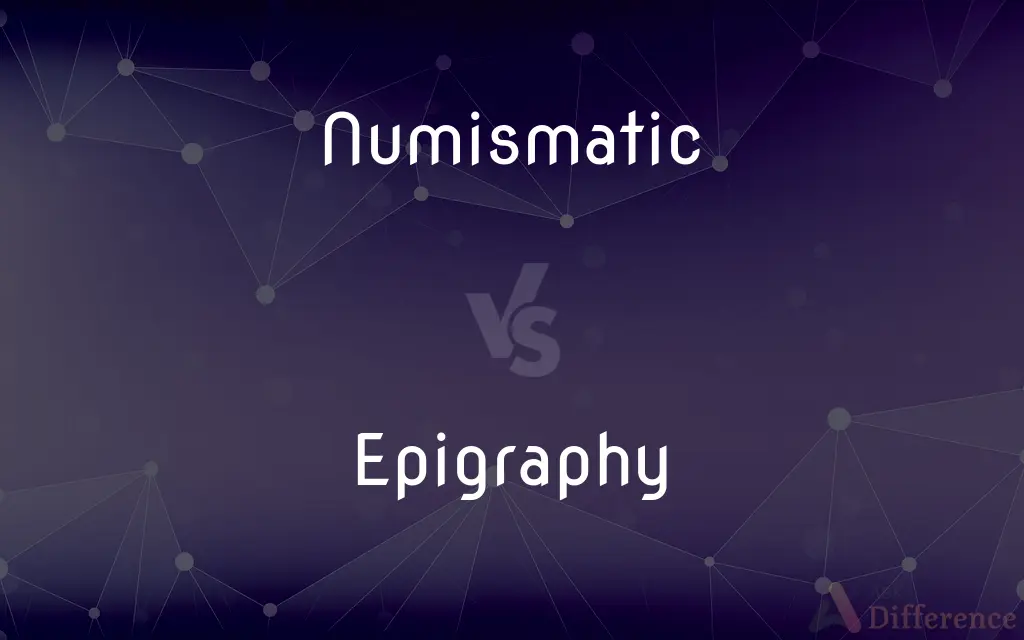 Numismatic vs. Epigraphy — What's the Difference?
