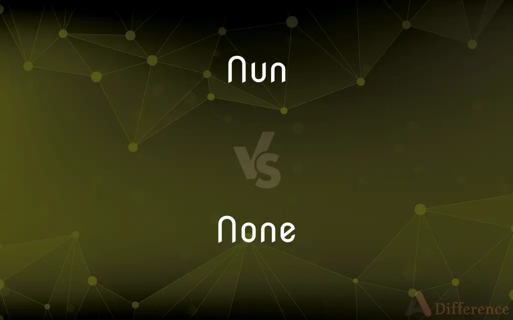 Nun vs. None — What's the Difference?