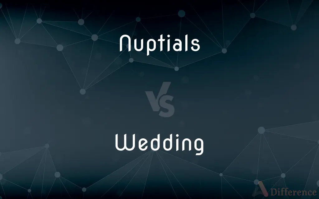Nuptials vs. Wedding — What's the Difference?