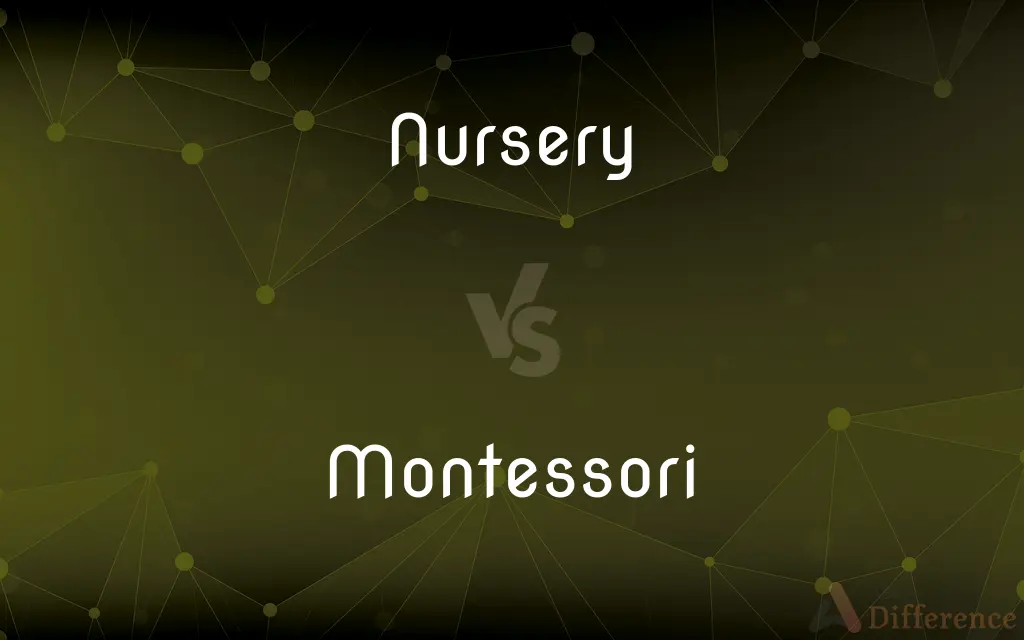 Nursery vs. Montessori — What's the Difference?