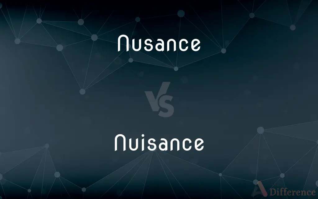 Nusance vs. Nuisance — Which is Correct Spelling?