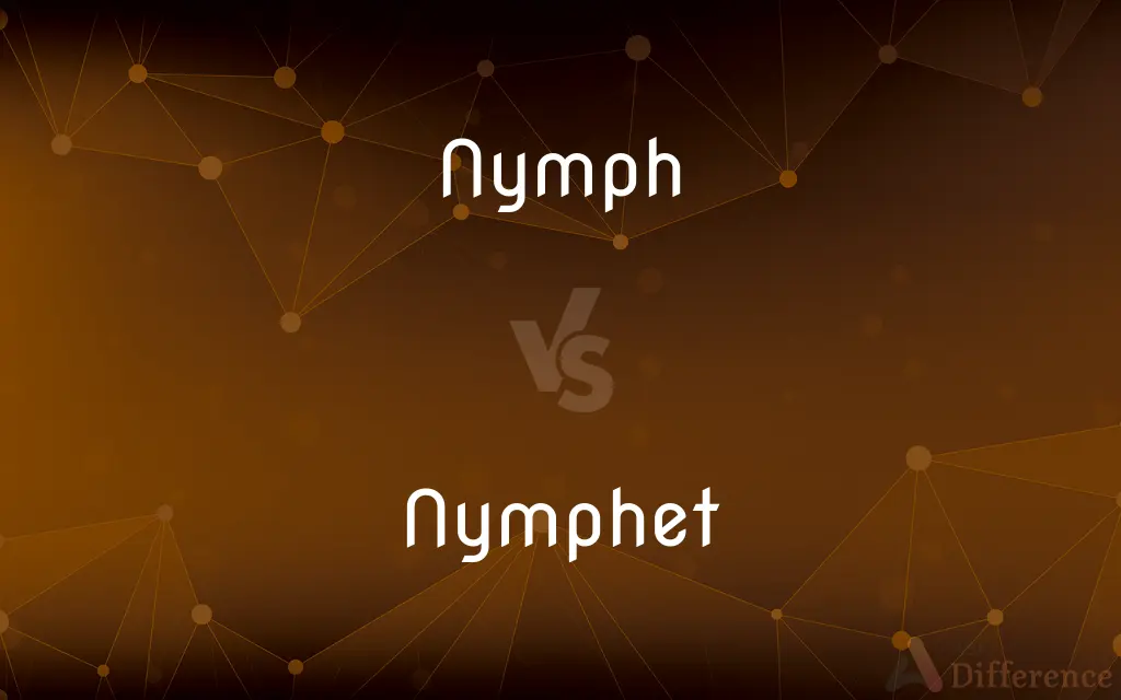 Nymph vs. Nymphet — What's the Difference?
