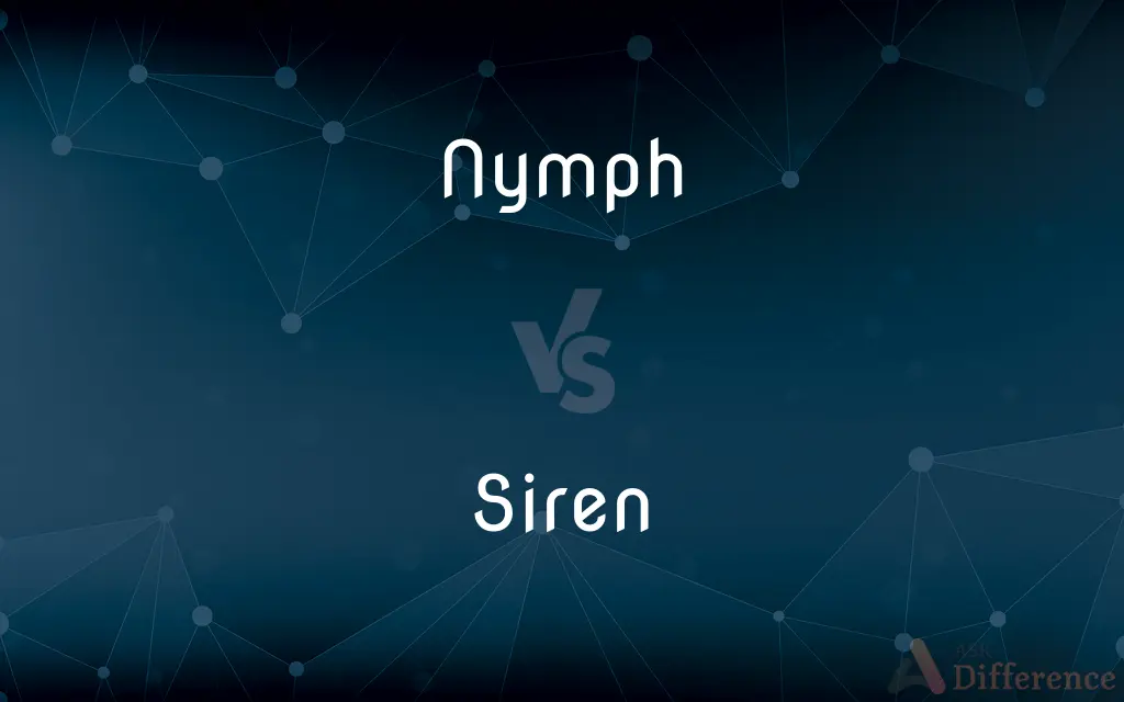 Nymph vs. Siren — What's the Difference?