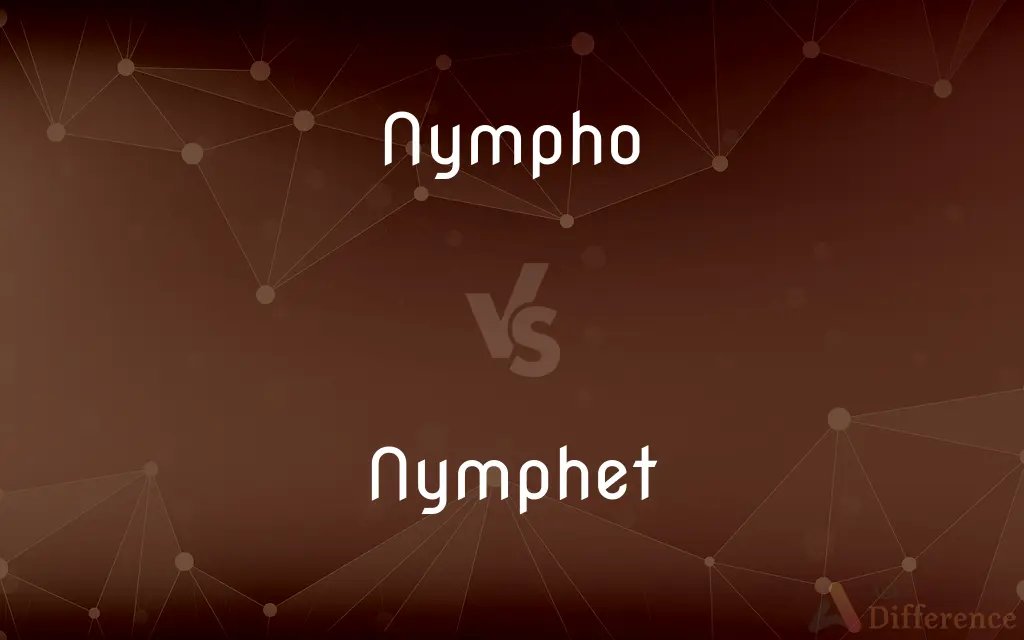 Nympho vs. Nymphet — What's the Difference?