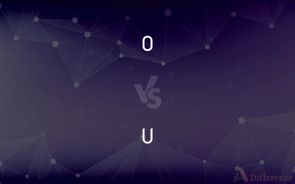 O vs. U — What's the Difference?