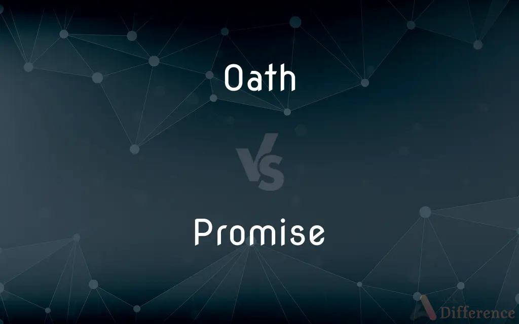 Oath vs. Promise — What's the Difference?