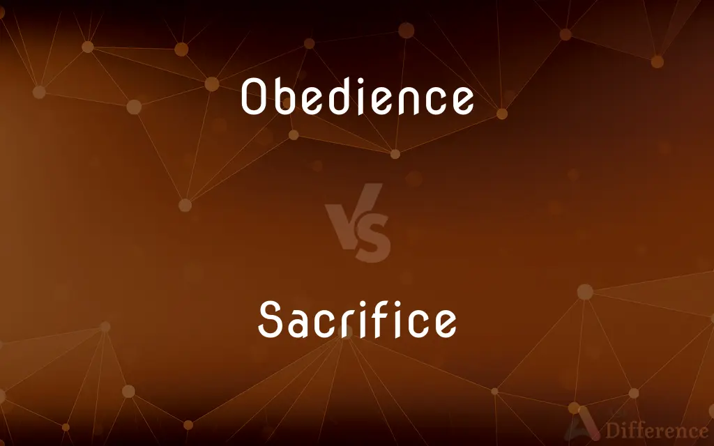 Obedience vs. Sacrifice — What's the Difference?