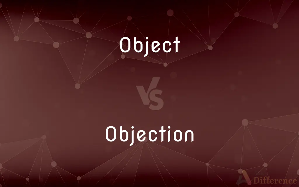Object vs. Objection — What's the Difference?