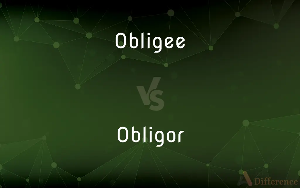 Obligee vs. Obligor — What's the Difference?