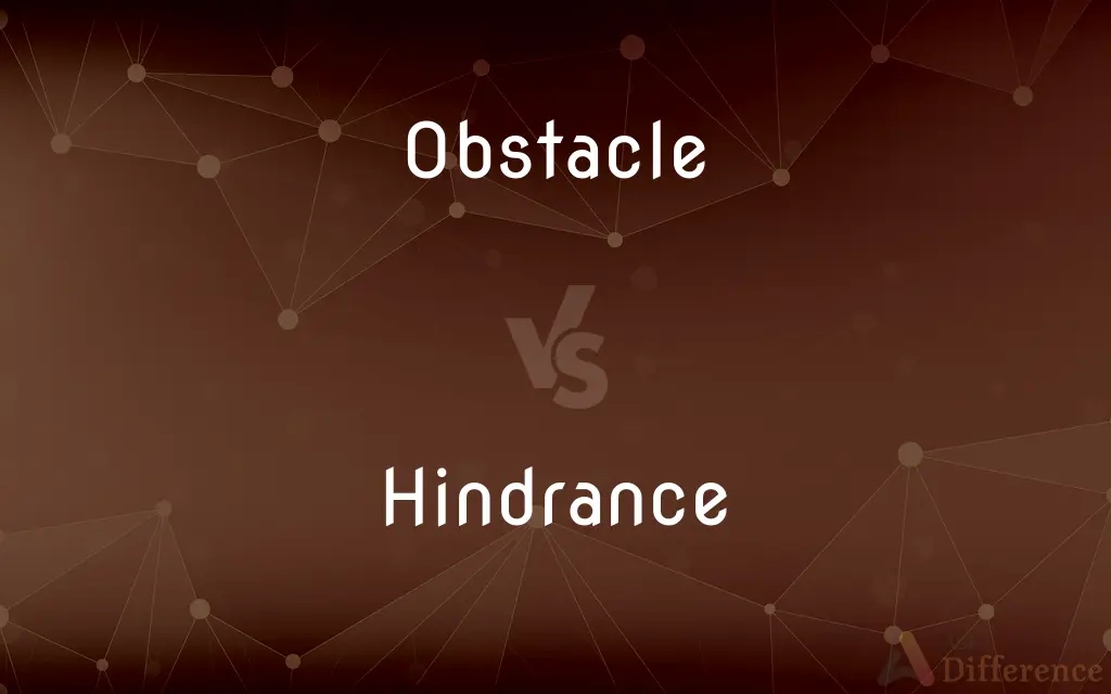 Obstacle vs. Hindrance — What's the Difference?