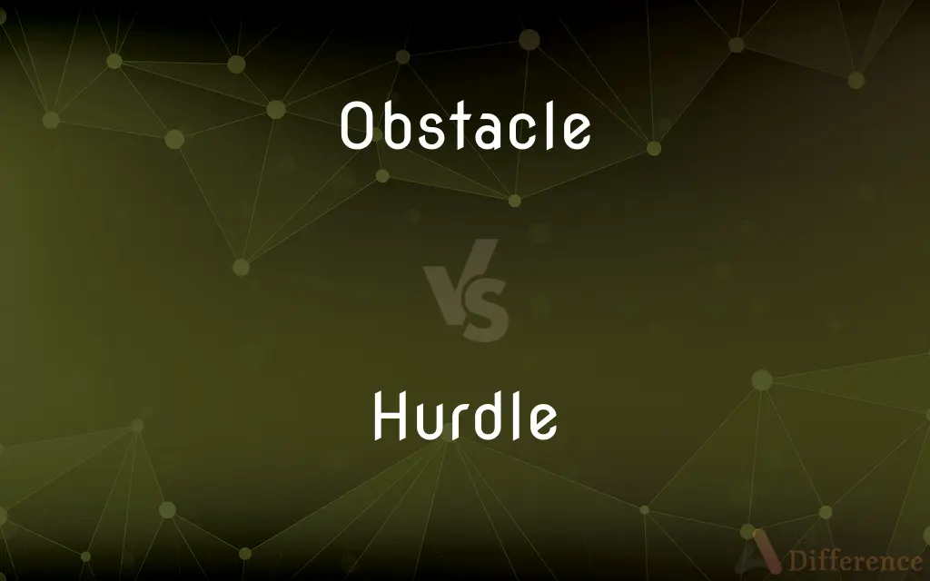 Obstacle vs. Hurdle — What's the Difference?