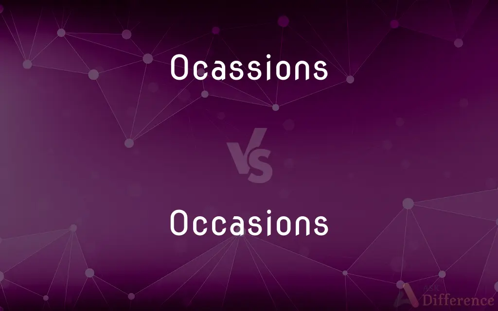 Ocassions vs. Occasions — Which is Correct Spelling?