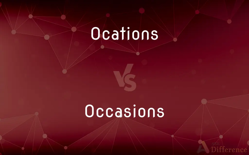 Ocations vs. Occasions — Which is Correct Spelling?