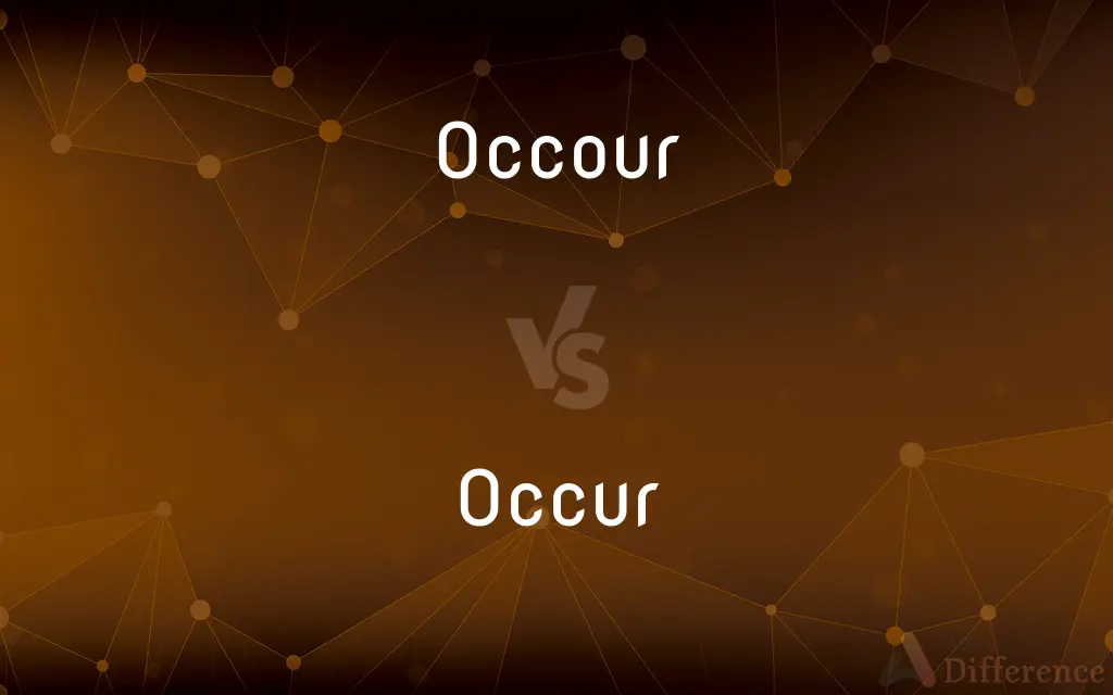 Occour vs. Occur — Which is Correct Spelling?