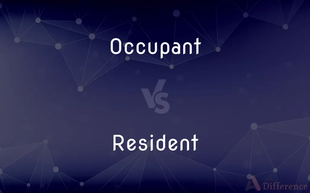 Occupant vs. Resident — What's the Difference?
