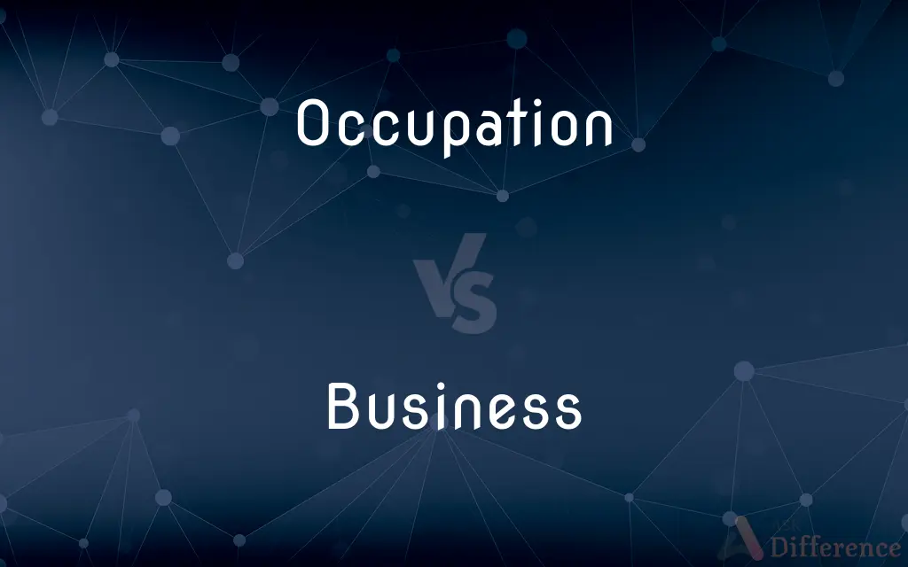 Occupation vs. Business — What's the Difference?