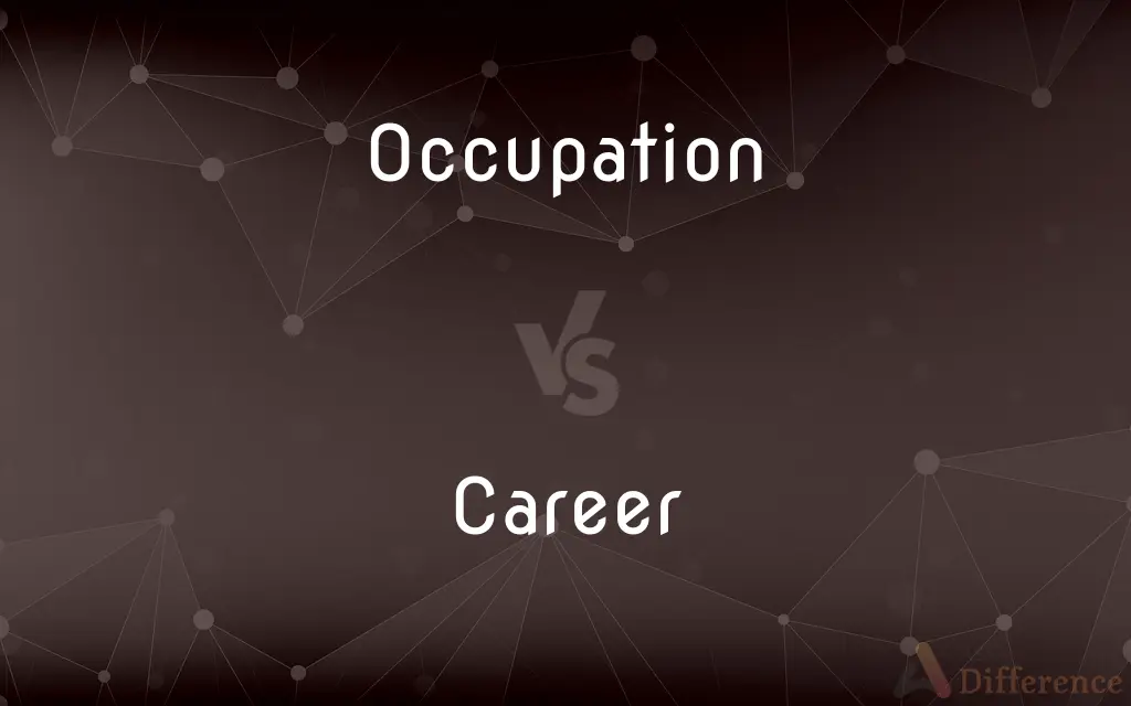 Occupation vs. Career — What's the Difference?