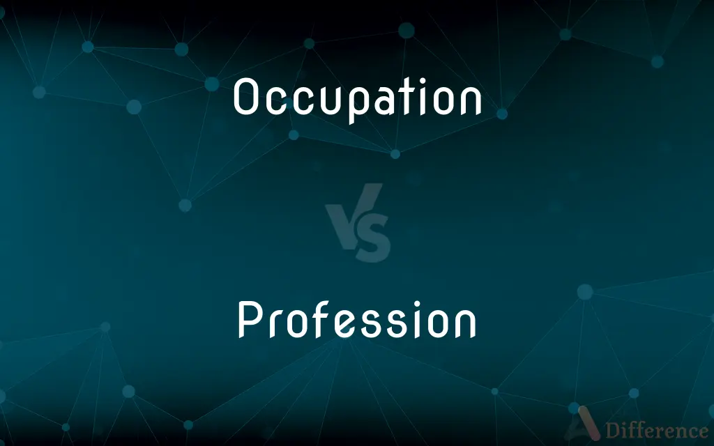 Occupation vs. Profession — What's the Difference?
