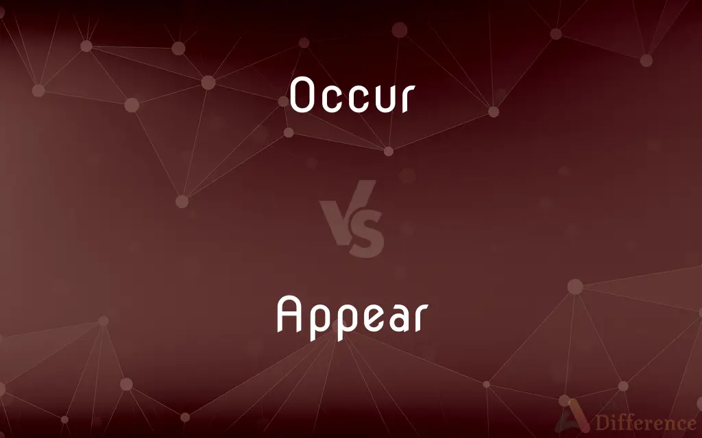 Occur vs. Appear — What's the Difference?