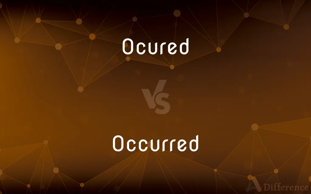 Ocured vs. Occurred — Which is Correct Spelling?