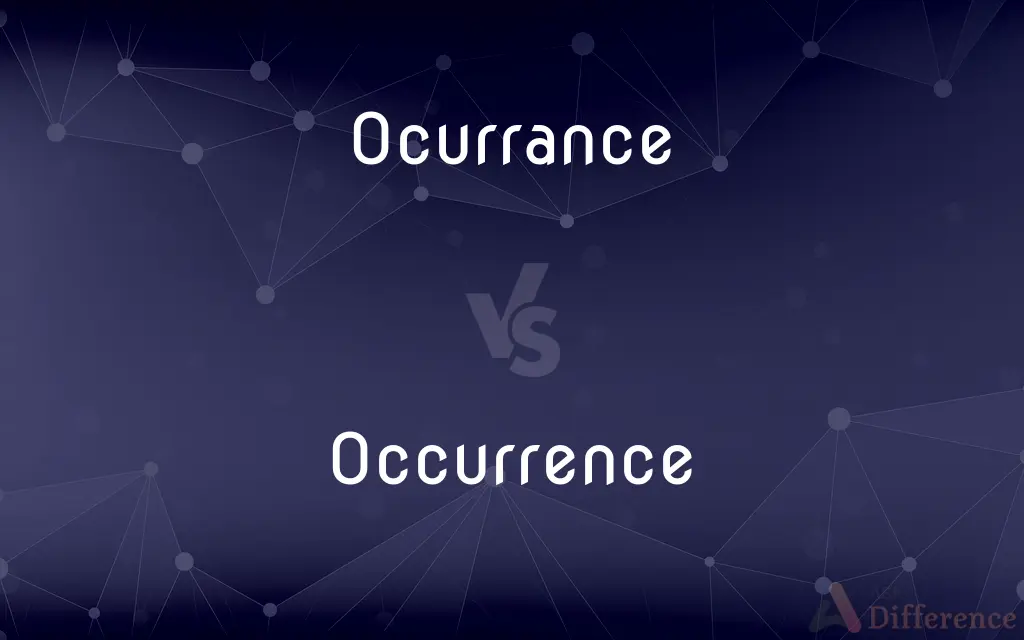 Ocurrance vs. Occurrence — Which is Correct Spelling?
