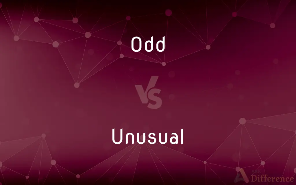 Odd vs. Unusual — What's the Difference?