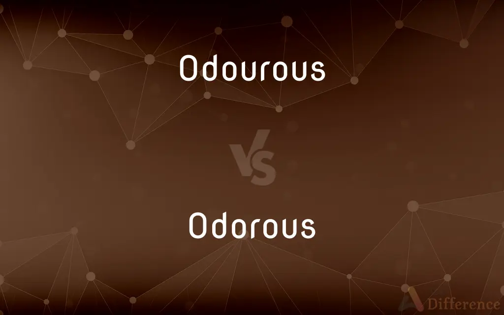 Odourous vs. Odorous — Which is Correct Spelling?