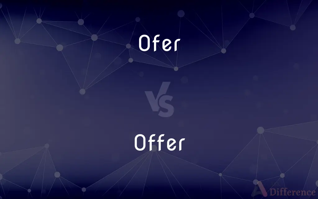 Ofer vs. Offer — Which is Correct Spelling?