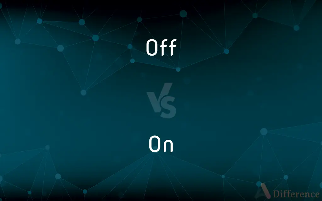 Off vs. On — What's the Difference?