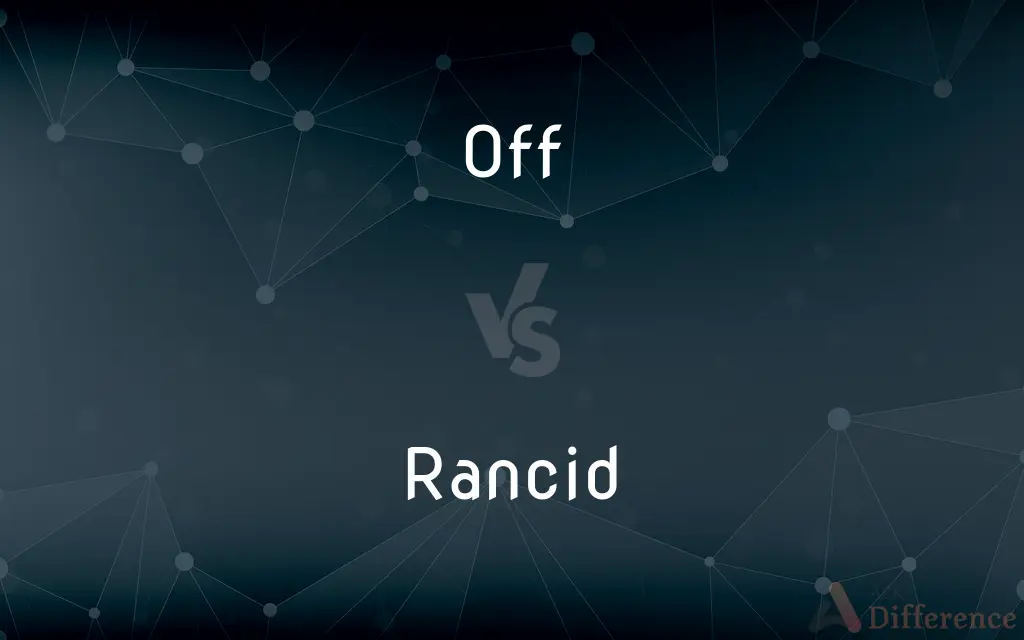Off vs. Rancid — What's the Difference?