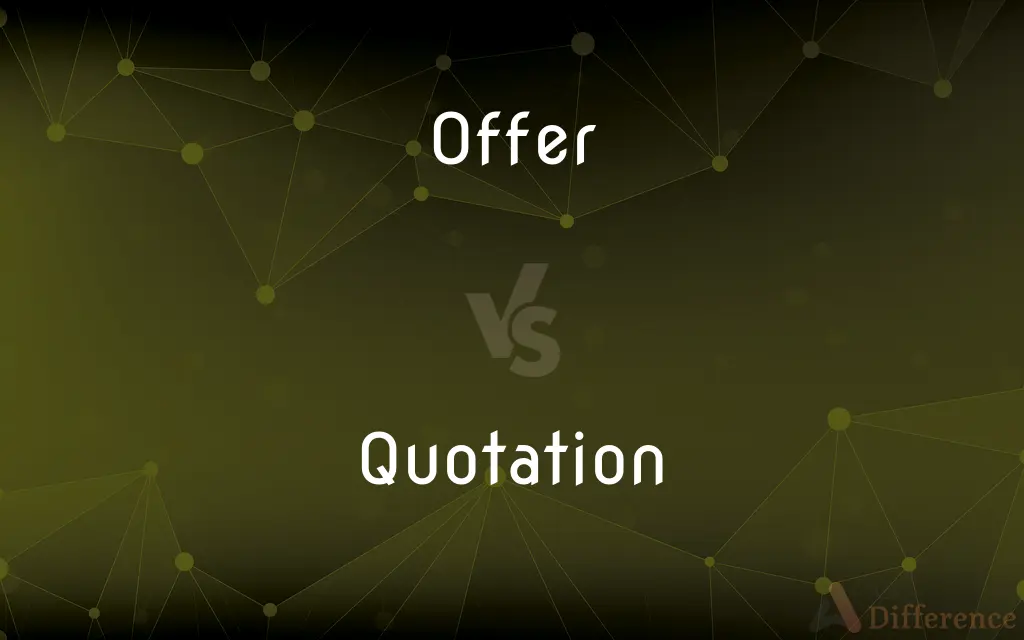 Offer vs. Quotation — What's the Difference?