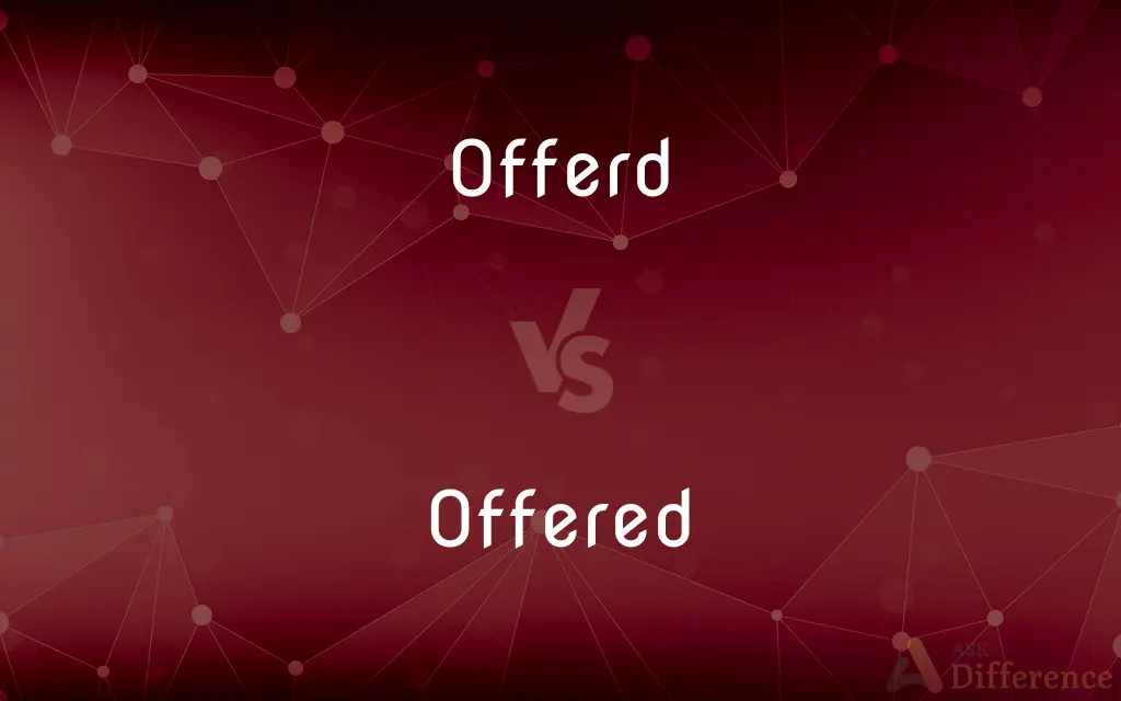 Offerd vs. Offered — Which is Correct Spelling?
