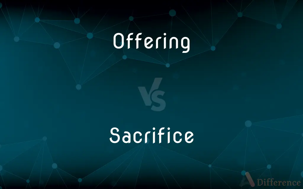 Offering vs. Sacrifice — What's the Difference?