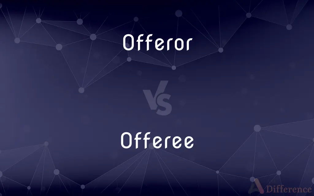Offeror vs. Offeree — What's the Difference?
