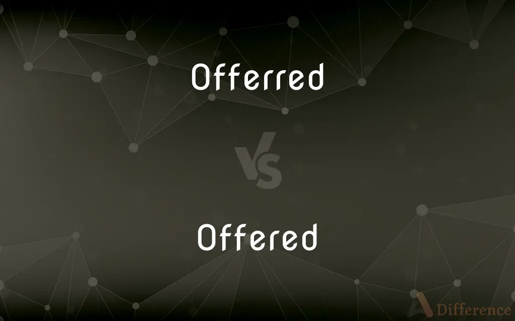 Offerred vs. Offered — Which is Correct Spelling?
