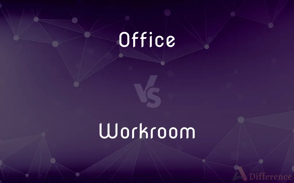 Office vs. Workroom — What's the Difference?