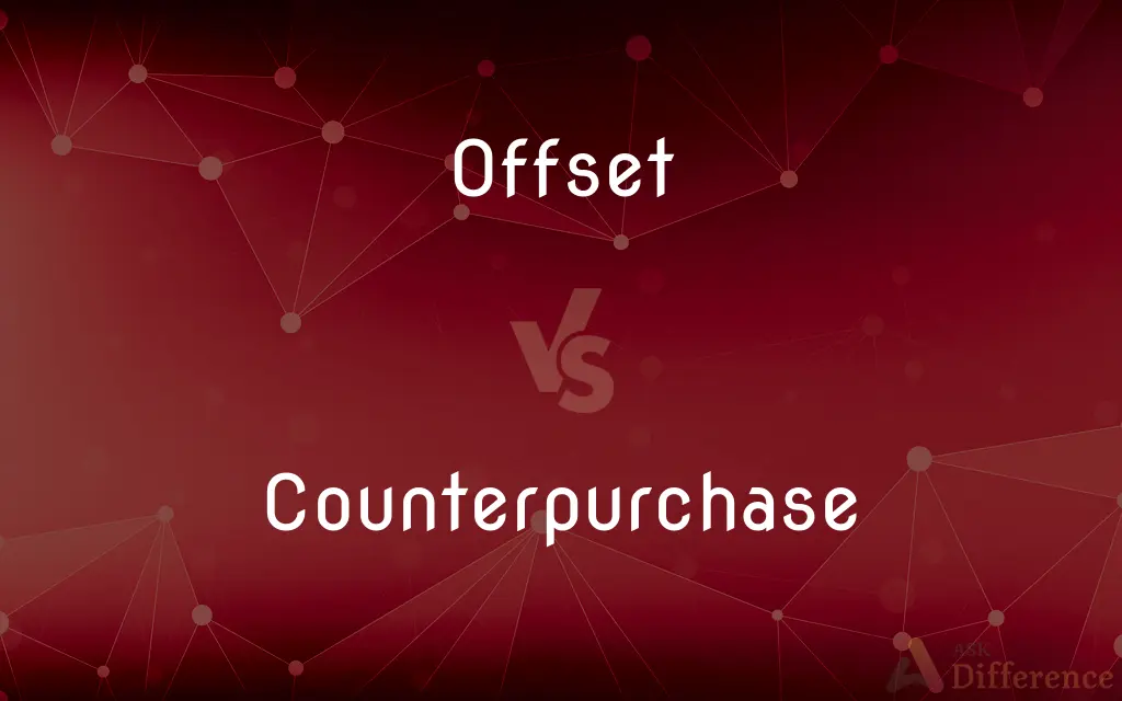 Offset vs. Counterpurchase — What's the Difference?