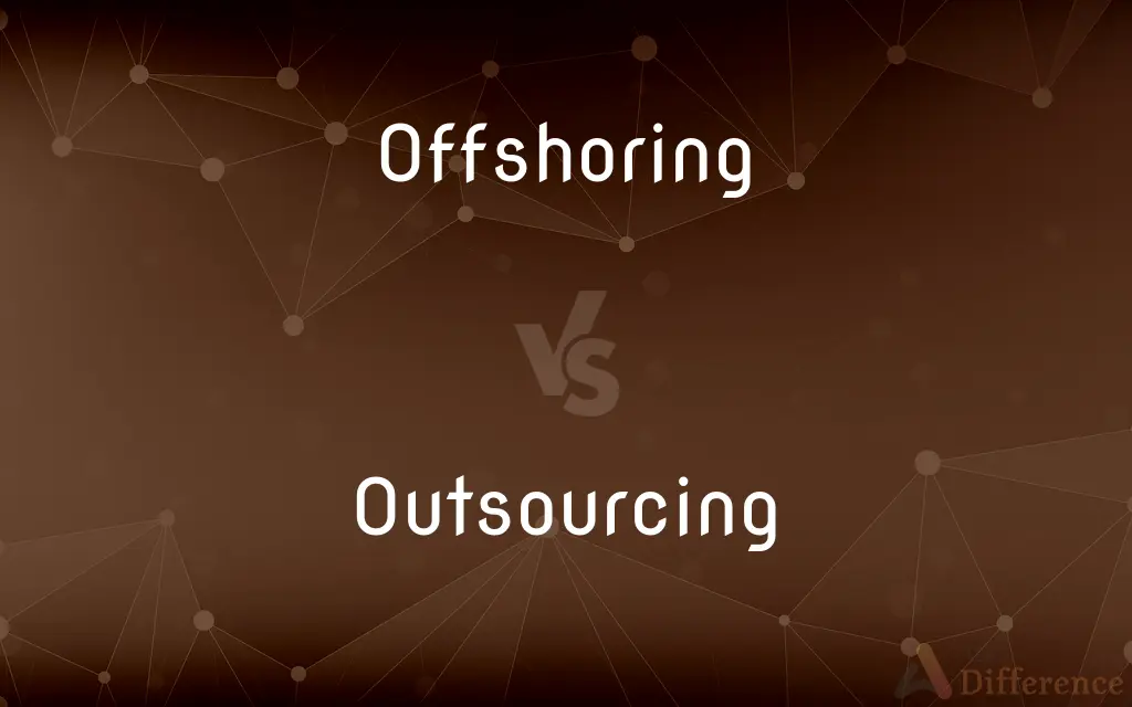 Offshoring vs. Outsourcing — What's the Difference?