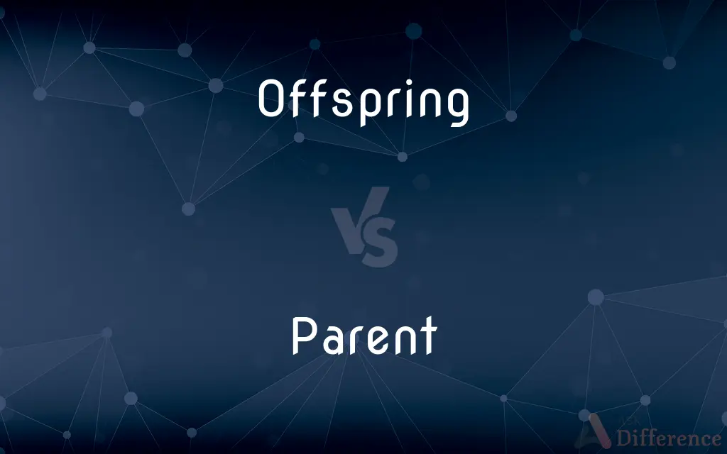 Offspring vs. Parent — What's the Difference?