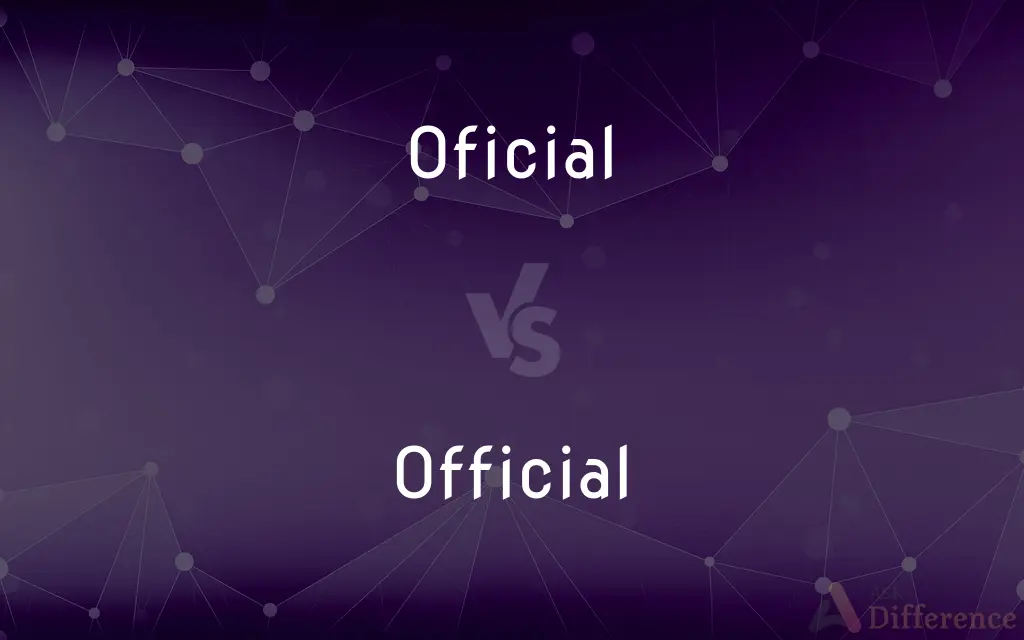 Oficial vs. Official — Which is Correct Spelling?