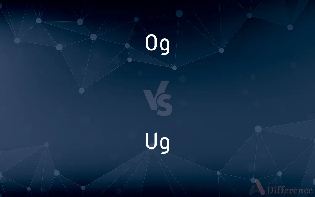 Og vs. Ug — What's the Difference?