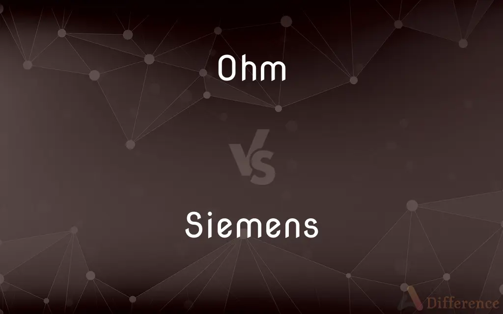 Ohm vs. Siemens — What's the Difference?