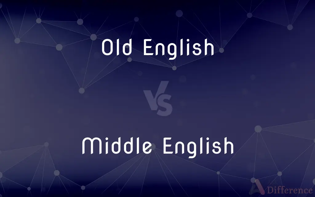 Old English vs. Middle English — What's the Difference?