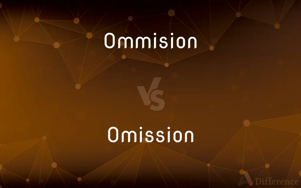 Ommision vs. Omission — Which is Correct Spelling?