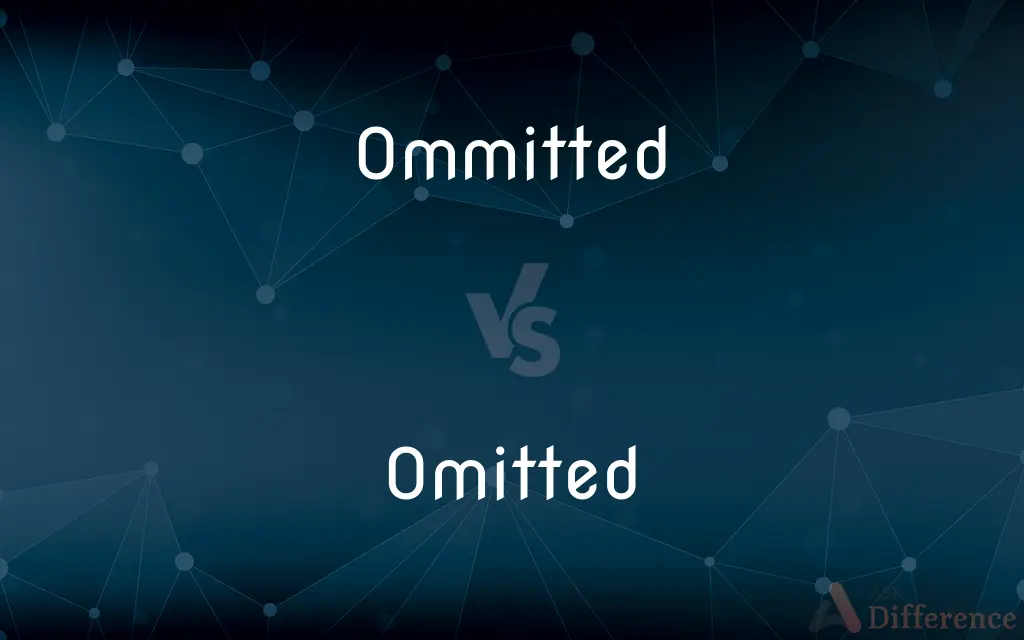 Ommitted vs. Omitted — Which is Correct Spelling?